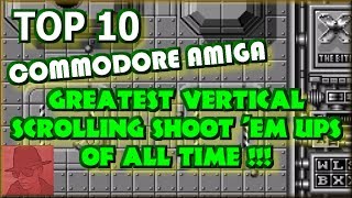 TOP 10 - Greatest COMMODORE AMIGA Vertical Shoot 'em Ups of all Time !!