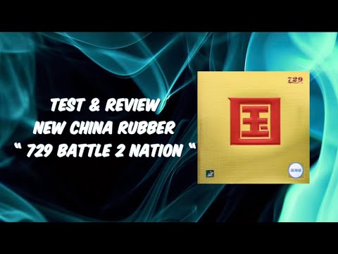 Test & Review New China Rubber “ 729 Battle 2 Nation “