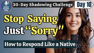 Learn English FAST – Mastering Apologies in Real English Day 10  Shadowing English Speaking Practice
