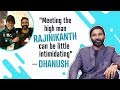 Dhanush opens up on Rajinikanth, wife Aishwarya and his journey in the South Film Industry