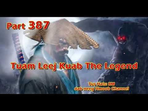 Tuam Leej Kuab The Hmong Shaman Warrior ( Part 387 ) 07/1/2024