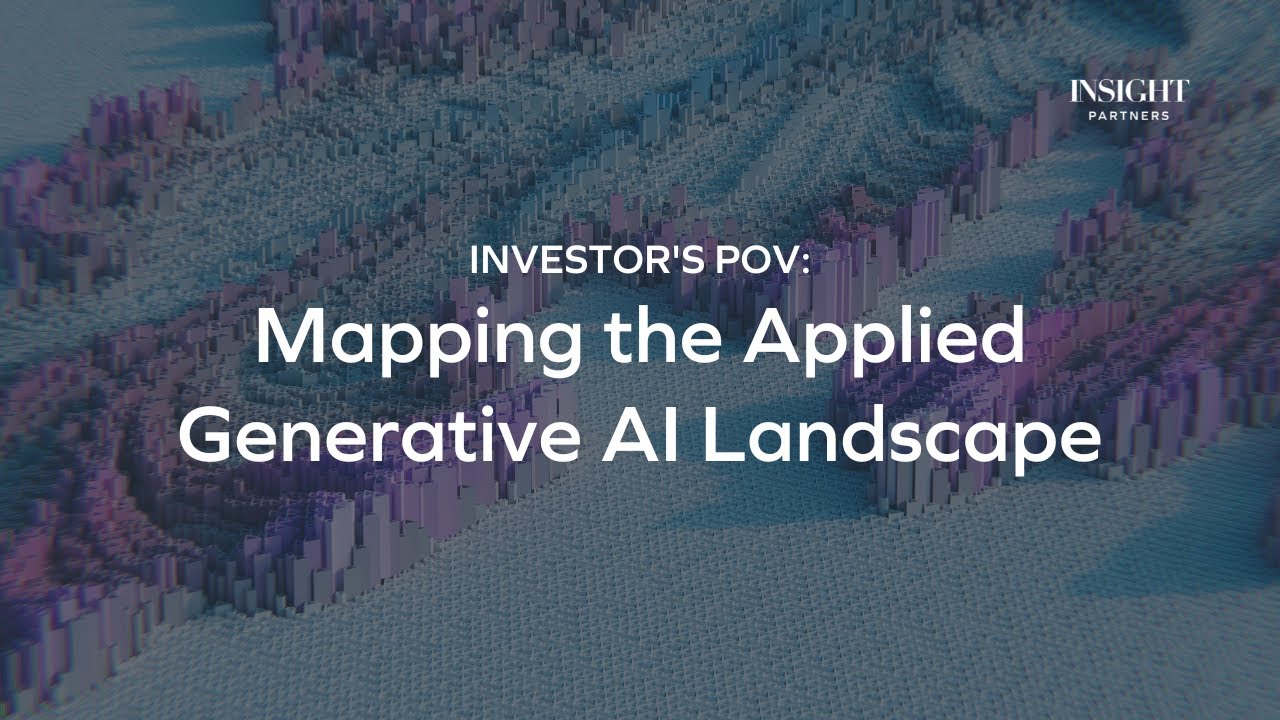 Investor's POV: Mapping the Applied Generative AI Landscape