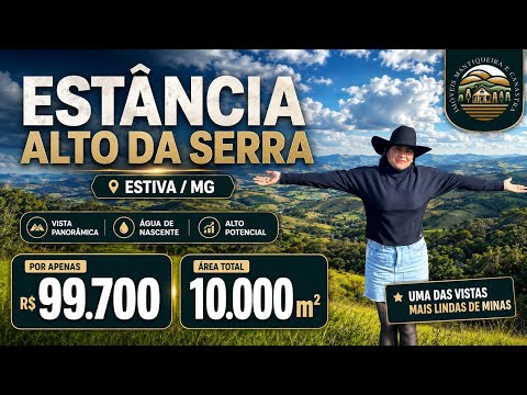 🏔️🌿 10.000 M² EM ESTIVA/MG POR R$ 99.700 – ESTÂNCIA ALTO DA SERRA COM VISTA PARA 3 CIDADES! 💦✨