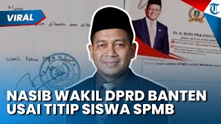 Nasib Wakil DPRD Banten Seusai Kepergok Titip Siswa SPMB Lewat "Memo Sakti", Berdalih Rasa Iba