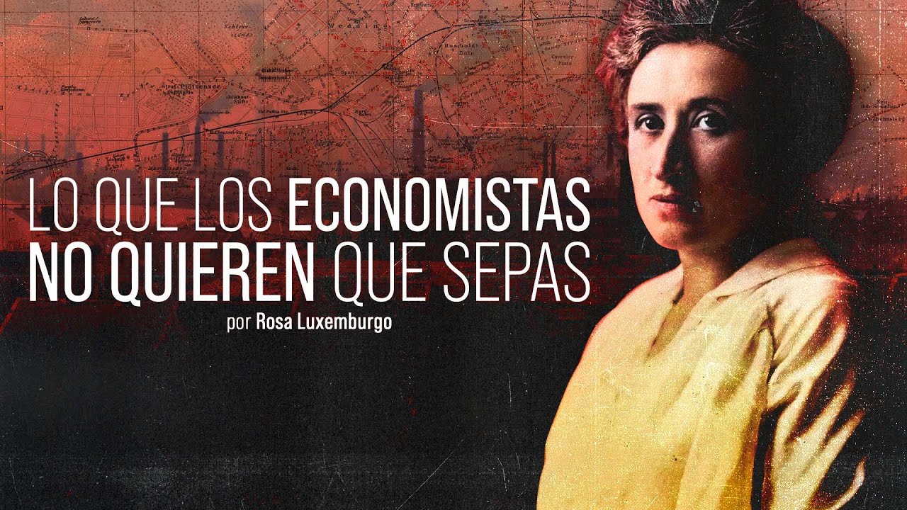 ¿Es la ECONOMÍA una CIENCIA? | ¿Qué es la economía? | Rosa Luxemburgo