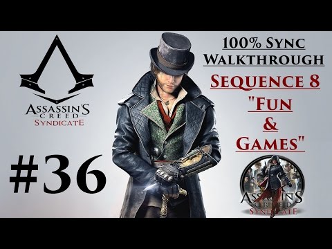 Assassin's Creed Syndicate Walkthrough 100% Sync - Sequence 8 "Fun & Games" | CenterStrain01