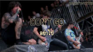 Don’t Go [แปลไทย] - Bring Me The Horizon