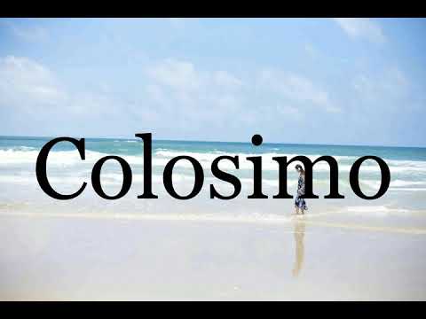How To Pronounce Colosimo🌈🌈🌈🌈🌈🌈Pronunciation Of Colosimo