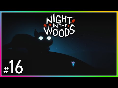 "Monstrous Existence" - 16 - Night In The Woods [Blind]