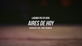 Laguna Pai, Aires de Hoy - Live @ El Dragón de Sur