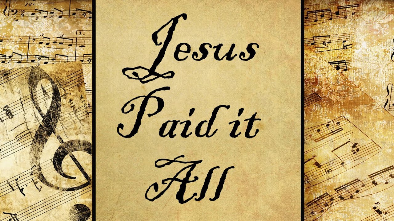 Jesus Paid it All  Song Lyrics