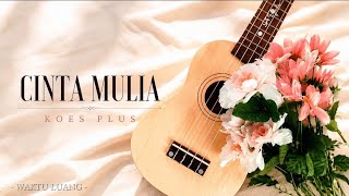 Download lagu CINTA MULIA - KOES PLUS (Cover Keroncong Akustik Penuh Nuansa Romantis) mp3
