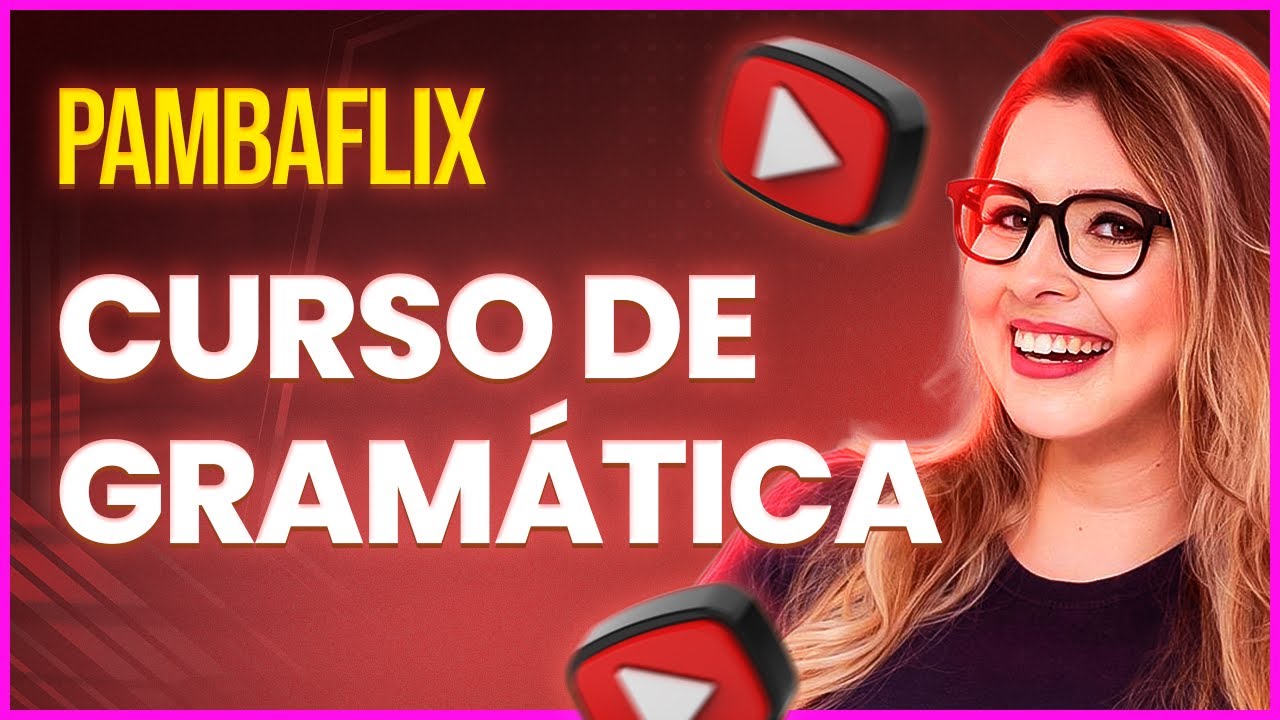 CURSO COMPLETO DE GRAMÁTICA! - Professora Pamba