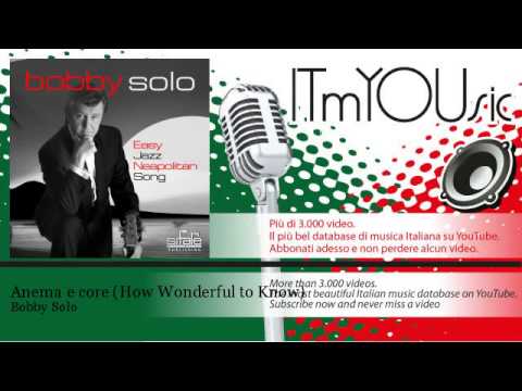 Bobby Solo - Anema e core - How Wonderful to Know