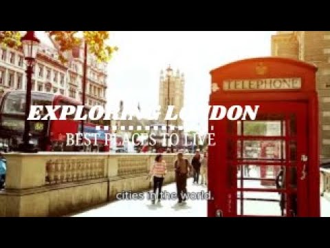 Exploring the Best Places to Live in London: A Neighborhood Guide
