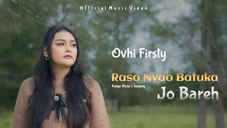 Download lagu Ovhi Firsty - Raso Nyao Batuka Jo Bareh mp3