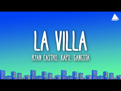 Ryan Castro, Kapo, Gangsta - LA VILLA (Letra/Lyrics)