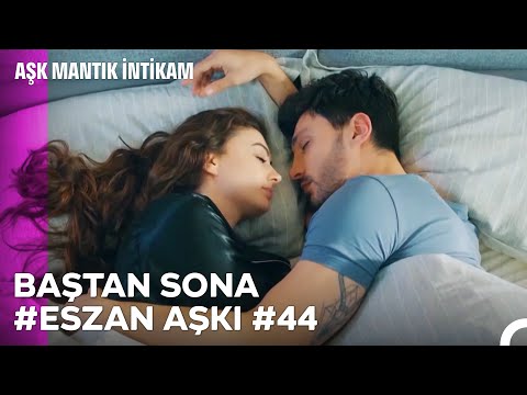 Baştan Sona Esra ve Ozan Aşkı (Part 44) - Aşk Mantık İntikam