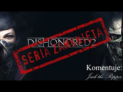 Zagrajmy w Dishonored 2 odc 26 - Powrót Cesarzowej | KONIEC GRY