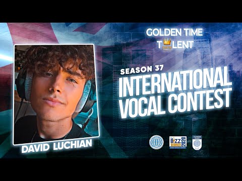GOLDEN TIME TALENT | 37 Season | David Luchian | Pop vocals