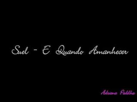 E Quando Amanhecer - Suel