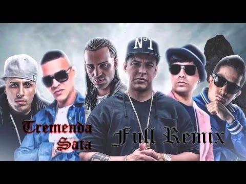 Tremenda Sata Full Remix (Arcángel, Daddy Yankee, Ñejo, Ñengo Flow, Nicky Jam, Plan B)