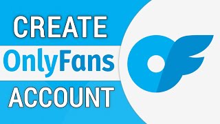 How to Sign Up for OnlyFans! | Create Onlyfans account & Login