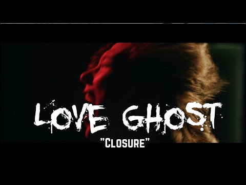 Love Ghost "Closure" [official music video]