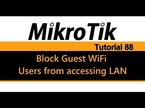 MikroTik Tutorial 88 - Isolate Guest WiFi users & block access to LAN