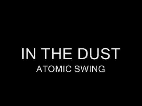 In the Dust  Atomic Swing