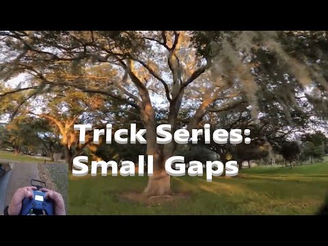 FPV Freestyle Trick Series: How To - Tiny Gaps