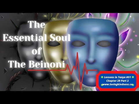 Lessons in Tanya #58 - Chapter 29 Part 2 [The Essential Soul of the Beinoni]