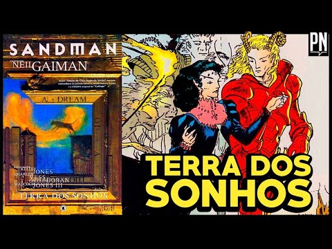 Tudo sobre TERRA DOS SONHOS, o terceiro arco de SANDMAN | PN Extra 325