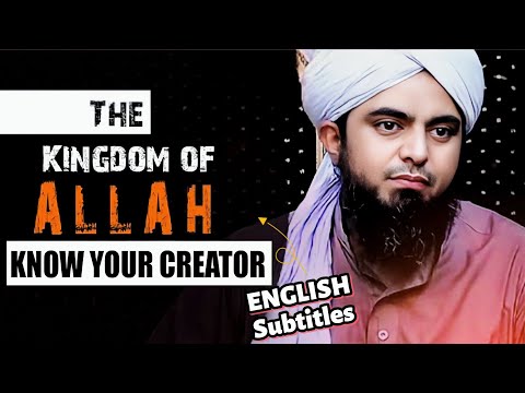 [ English ] THE KINGDOM OF ALLAH - KNOW YOUR CREATOR - @EngineerMuhammadAliMirzaClips