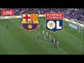 Barcelona vs Lyon Live Stream (Champions League ) EN VIVO Live  🔴