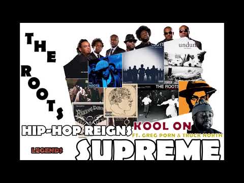 The Roots - Kool On Ft. Greg Porn & Truck North