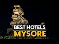 Best Hotels In Mysore India Top 5 Picks For Any Budget