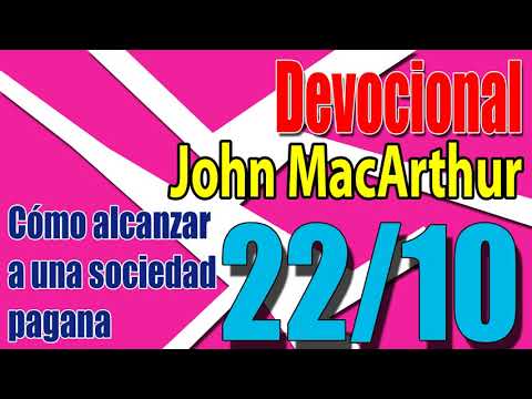Devocional John MacArthur 22/10 - Cómo alcanzar a una sociedad pagana