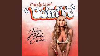Candy Crush "Doin' It"