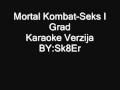Mortal Kombat-Seks I Grad Karaoke-By Sk8Er ...
