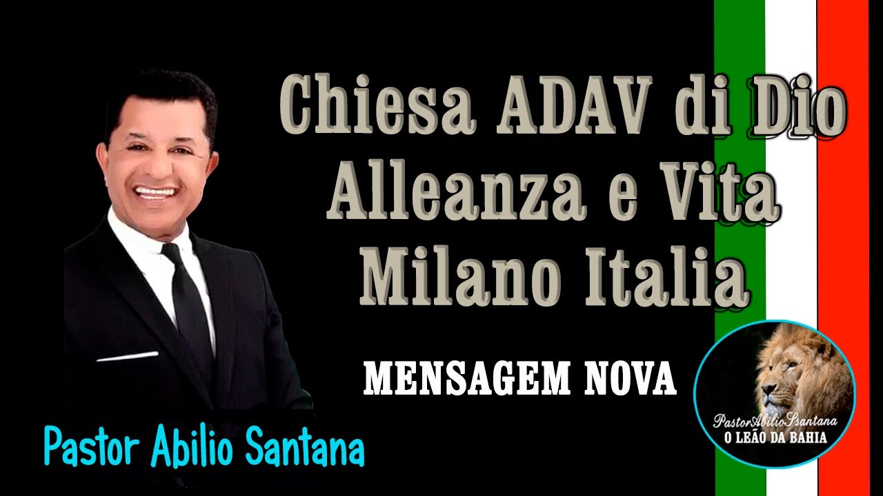 PASTOR ABILIO SANTANA Chiesa Assemblea di Dio Alleanza e Vita Milano Italia