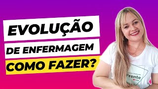 EVOLUÇÃO DE ENFERMAGEM: não confunda com Anotação de Enfermagem