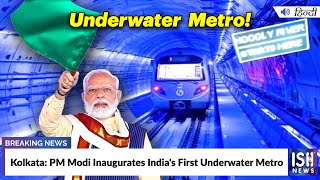 Kolkata: PM Modi Inaugurates India's First Underwater Metro