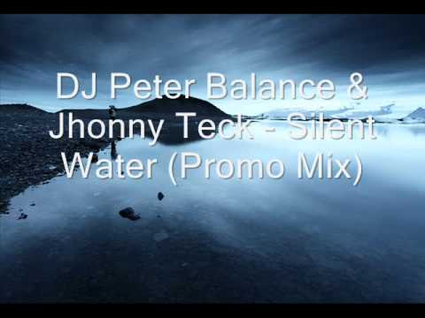 DJ Peter Balance & Jhonny Teck - Silent Water (Promo Mix)