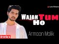 Wajah tum ho song with lyrics | Armaan Malik | Hate Story 3 | Zareen Khan, Karan Singh Grover