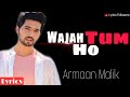 Wajah Tum Ho Song With Lyrics Armaan Malik Hate Story 3 Zareen Khan Karan Singh Grover