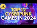Top 12 Cyberpunk Games To Play In 2024