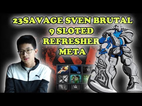 23SAVAGE SVEN BRUTAL  9 SLOTED  REFRESHER META DOTA 2