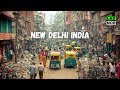 New Delhi The Filthiest Place In India 4K HDR Walking Tour