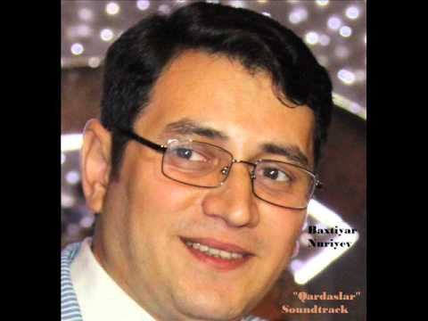 Baxtiyar Nuriyev Qardaslar seriali (Bolumler) soundtrack